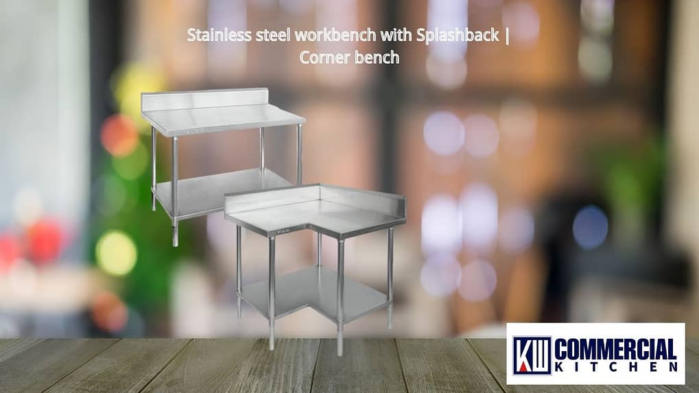 Stainless Steel Benches | Food-Grade Workstations for Commercial Kitchens