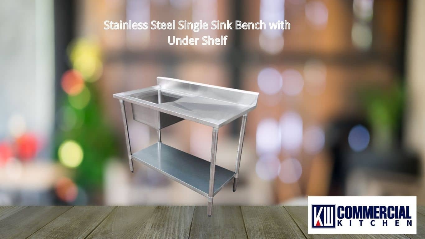 Image of What Every Australian Commercial Kitchen Must Know About Stainless Steel Benches | KW Commercial Kitchen Single Sink Benches | Commercial-Grade Stainless Steel Sink Stations