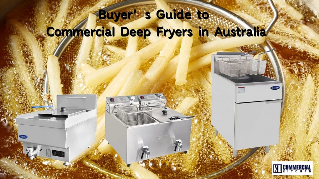 2025 Buyer’s Guide to Commercial Deep Fryers in Australia