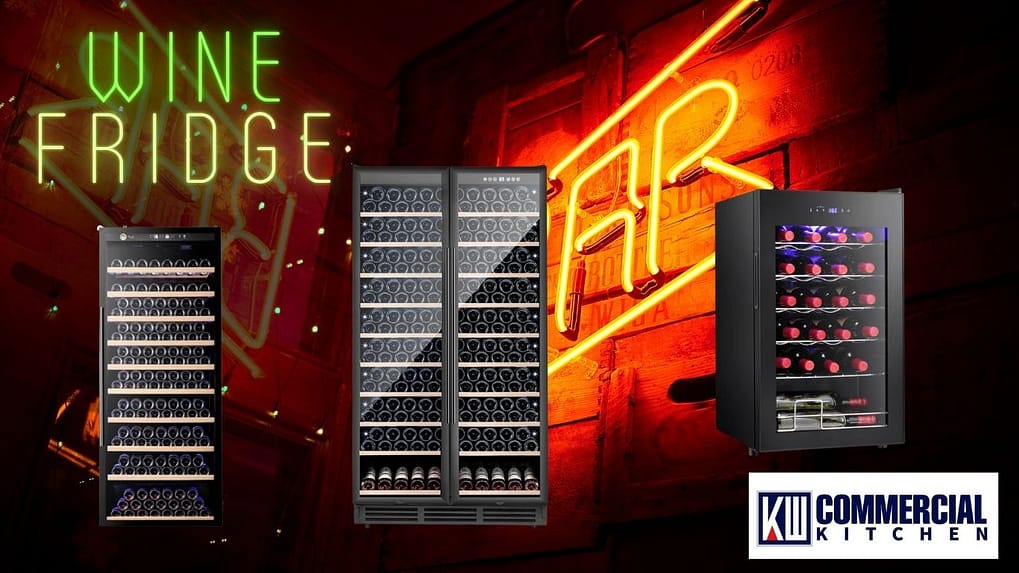 Commercial Wine Fridges in Australia: Enhance Wine Quality & Boost Your Sales | KW Commercial Kitchen