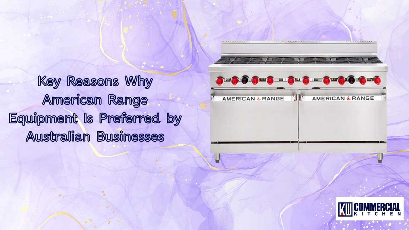 Key Reasons Why American Range Equipment Is Preferred by Australian Businesses